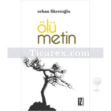 Ölü Metin | Orhan Fikretoğlu