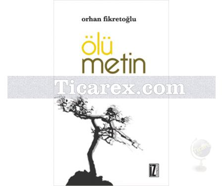 Ölü Metin | Orhan Fikretoğlu - Resim 1