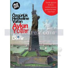 Özgürlük Heykeline Varan Aykırı Yollar | Aras Demir