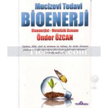 Mucizevi Tedavi Bioenerji | Önder Özcan