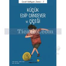 Küçük Edip Cansever ve Çiçeği | Emre Gül, Önder Yetişen