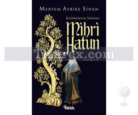 Mihri Hatun | Kelimelerin Sultanı | Meryem Aybike Sinan - Resim 1