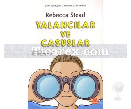 Yalancılar ve Casuslar | Rebecca Stead - Resim 1