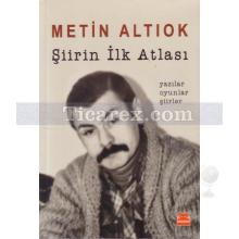 Şiirin İlk Atlası | Metin Altıok