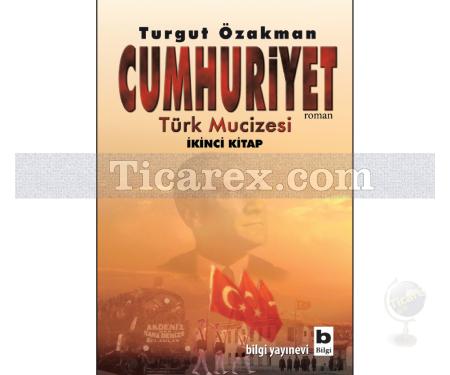 Cumhuriyet Türk Mucizesi | 2. Kitap | Turgut Özakman - Resim 1