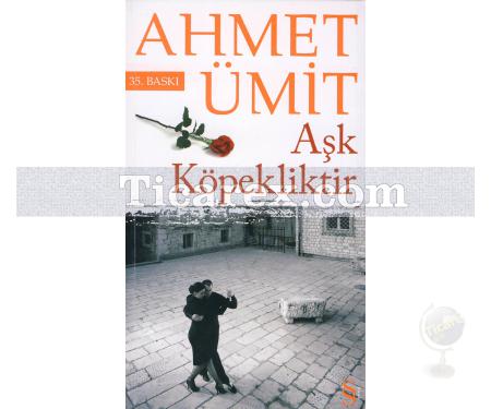 Aşk Köpekliktir | Ahmet Ümit - Resim 3