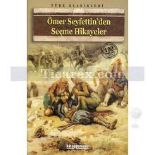 Ömer Seyfettin'den Seçme Hikayeler | Ömer Seyfettin