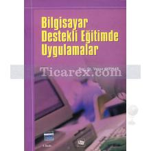 Bilgisayar Destekli Eğitimde Uygulamalar | Yavuz Akpınar