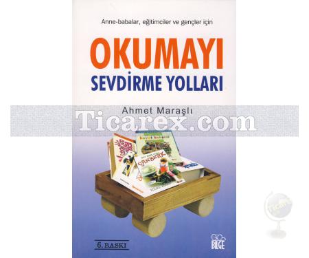 Okumayı Sevdirme Yolları | Ahmet Maraşlı - Resim 1