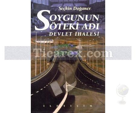 Soygunun Öteki Adı: Devlet İhalesi | Seçkin Doğaner - Resim 1