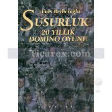 Susurluk | 20 Yıllık Domino Oyunu | Enis Berberoğlu