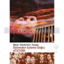 ozlemden_eyleme_dogru_ataturk