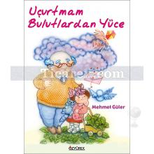 Uçurtmam Bulutlardan Yüce | Mehmet Güler