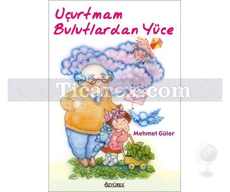 Uçurtmam Bulutlardan Yüce | Mehmet Güler - Resim 1