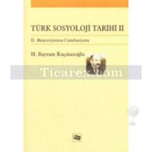 Türk Sosyoloji Tarihi 2 | H. Bayram Kaçmazoğlu