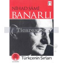 Türkçenin Sırları | Nihad Sâmi Banarlı