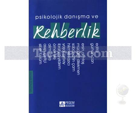 Psikolojik Danışma ve Rehberlik | Ersin Altıntaş, Mücahit Dilekmen, Sabahattin Çam ,Hikmet Yazıcı ,Yaşar Özbay, İbrahim Yıldırım, Ömer Üre, Alim Kaya, Asım Çivitçi, Sibel Türküm - Resim 1