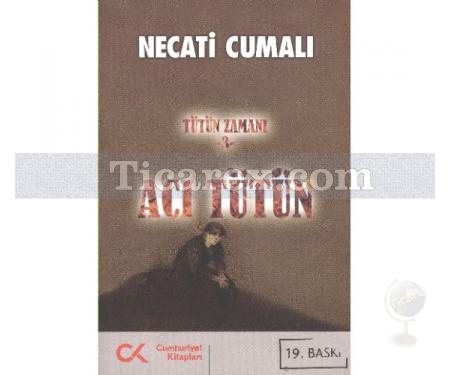 Tütün Zamanı 3 - Acı Tütün | Necati Cumalı - Resim 1