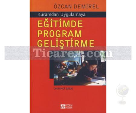 Kuramdan Uygulamaya - Eğitimde Program Geliştirme | Özcan Demirel - Resim 1