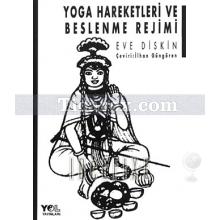 Yoga Hareketleri ve Beslenme Rejimi | Eve Diskin