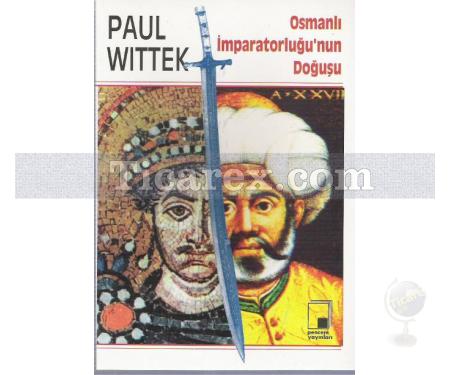 Osmanlı İmparatorluğu'nun Doğuşu | Paul Wittek - Resim 1
