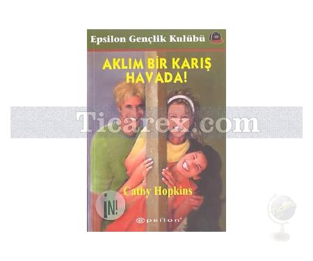 Aklım Bir Karış Havada | Cathy Hopkins - Resim 1
