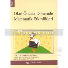 Okul Öncesi Dönemde Matematik Etkinlikleri | Arzu İpek Yükselen, Berrin Akman, Gülden Uyanık