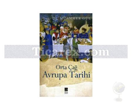 Orta Çağ - Avrupa Tarihi | Muammer Gül - Resim 1