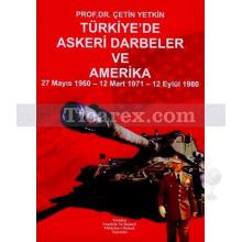 Türkiye'de Askeri Darbeler ve Amerika | 27 Mayıs 1960 - 12 Mart 1971 - 12 Eylül 1980 | Çetin Yetkin