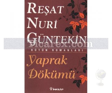 Yaprak Dökümü | Reşat Nuri Güntekin - Resim 1