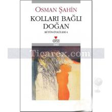 Kolları Bağlı Doğan | Bütün Öyküler 4 | Osman Şahin