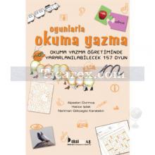 Oyunlarla Okuma Yazma | Okuma Yazma Öğretiminde Yararlanılabilecek 157 Oyun | Hatice Işılak, Alpaslan Durmuş, Neriman Gökçegöz Karatekin