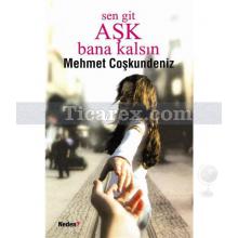 sen_git_ask_bana_kalsin