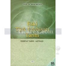 Eski Türk Edebiyatı Tarihi | Edebiyat Tarihi - Metinler | Mine Mengi