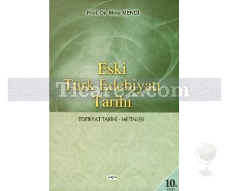 Eski Türk Edebiyatı Tarihi | Edebiyat Tarihi - Metinler | Mine Mengi - Resim 1