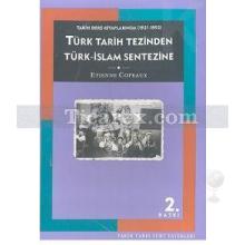 Tarih Ders Kitaplarında (1931-1993) - Türk Tarih Tezinden Türk-İslam Sentezine | Étienne Copeaux