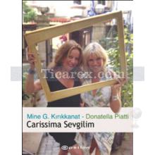 Carissima Sevgilim | Donatella Piatti, Mine G. Kırıkkanat