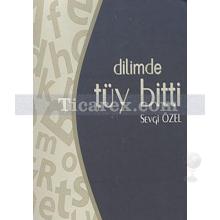 Dilimde Tüy Bitti | Sevgi Özel