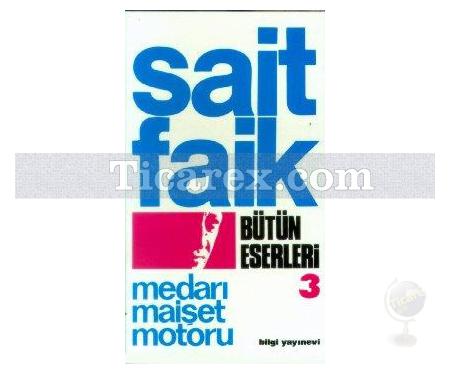 Medarı Maişet Motoru | Bütün Eserleri 3 | Sait Faik Abasıyanık - Resim 1