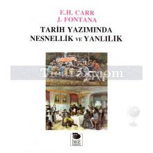 Tarih Yazımında Nesnellik ve Yanlılık | Edward Hallett Carr, Joseph Fontana