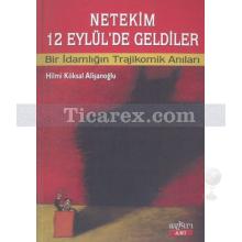 Netekim 12 Eylül'de Geldiler | Bir İdamlığın Trajikomik Anıları | Hilmi Köksal Alişanoğlu