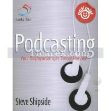Podcasting | Yeni Başlayanlar İçin Temel Rehber | Steve Shipside
