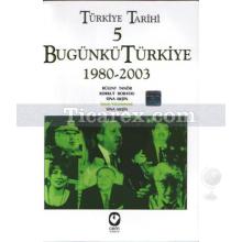 Türkiye Tarihi Cilt: 5 | Bugünkü Türkiye 1980 - 2003 | Komisyon