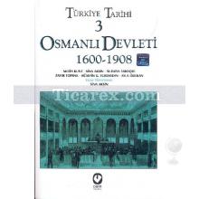 Türkiye Tarihi Cilt: 3 | Osmanlı Devleti 1600-1908 | Komisyon