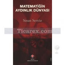 Matematiğin Aydınlık Dünyası | Sinan Sertöz