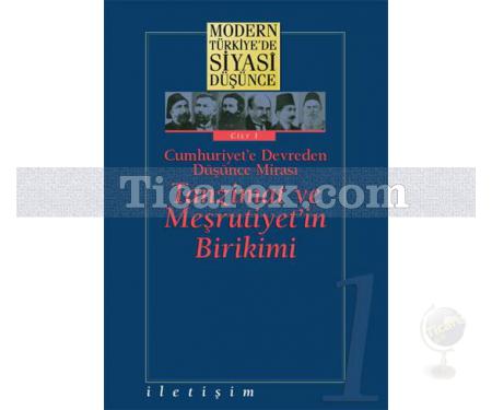 Modern Türkiye'de Siyasi Düşünce Cilt 1 / Tanzimat ve Meşrutiyet'in Birikimi (Ciltli) | Derleme - Resim 1