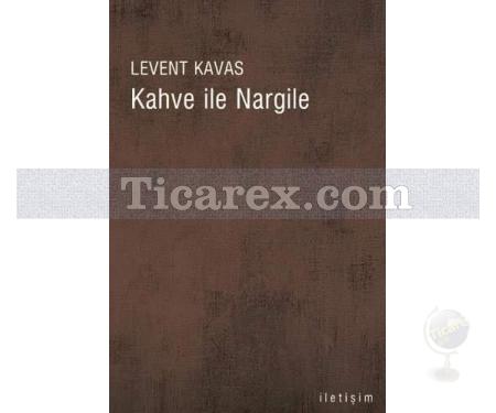 Kahve ile Nargile | Levent Kavas - Resim 1