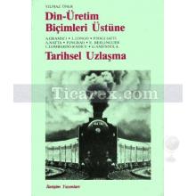 Din - Üretim Biçimleri Üstüne Tarihsel Uzlaşma | Antonio Gramsci