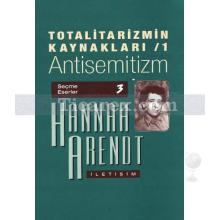 Totalitarizmin Kaynakları 1/ Antisemitizm | Hannah Arendt