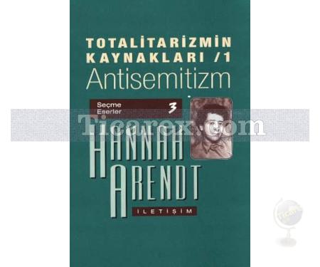 Totalitarizmin Kaynakları 1/ Antisemitizm | Hannah Arendt - Resim 1